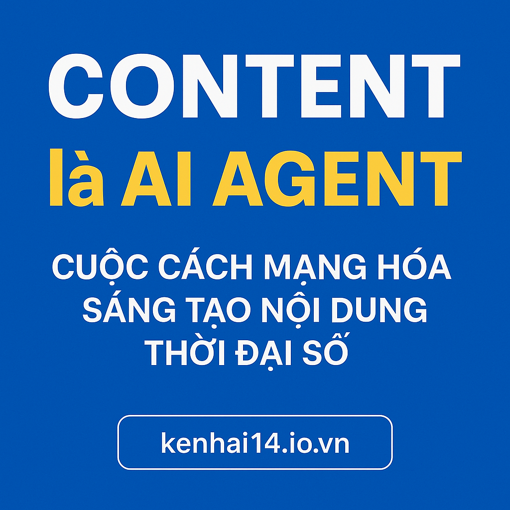 Content là AI Agent: Cuộc cách mạng hóa sáng tạo nội dung thời đại số