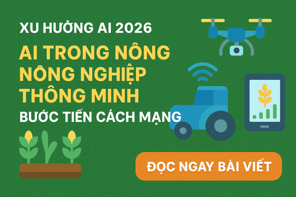Xu Hướng AI 2026: AI Trong Nông Nghiệp Thông Minh – Bước Tiến Cách Mạng