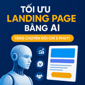 Tối ưu hoá Landing Page với AI Viết Nội Dung: Tăng Tỷ Lệ Chuyển Đổi Bằng Công Nghệ