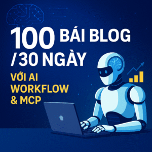 AI Blog: Xây Dựng Hệ Thống 100 Bài Viết Trong 30 Ngày Với AI Agent