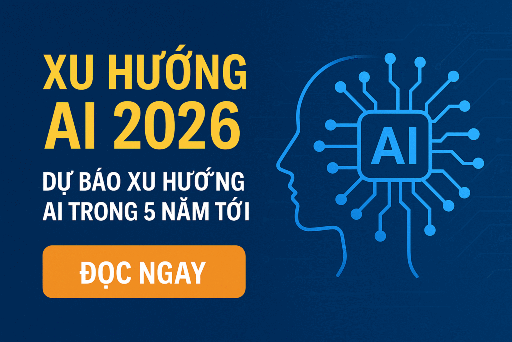 Xu Hướng AI 2026 Dự Báo Xu Hướng AI Trong 5 Năm Tới